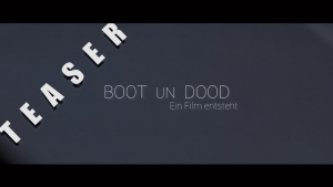 BOOT UN DOOD - Ein Film entsteht: Die &quot;Behind-the-scenes-Dokumentation&quot; zum Film